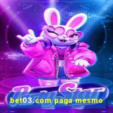 bet03.com paga mesmo